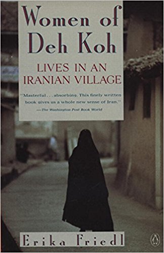 Review:  The Women of Deh Koh-Lives in an Iranian Village by Erika Friedl